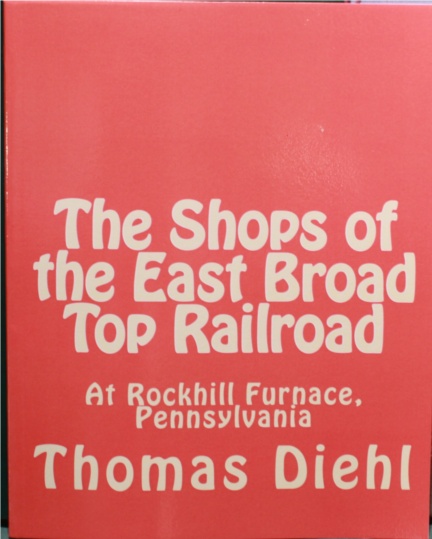 (image for) The Shops of the East Broad Top Railroad (2011)